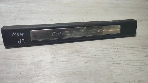 Ford Mondeo MK5 16r 2.0TDCi front side left moulding threshold cap