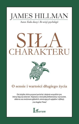 Siła charakteru, James Hillman, Laurum