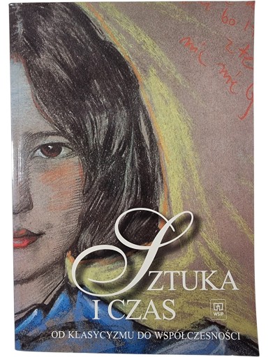 Zdjęcie egzemplarza: Sztuka i Czas / Od Klasycyzmu do Współczesności / Osińska
