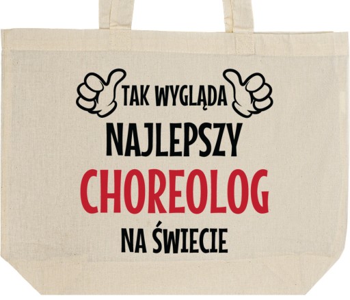 NAJLEPSZY CHOREOLOG NA ŚWIECIE torba prezent