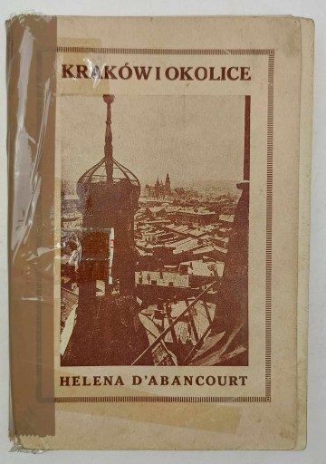 Kraków i okolice. Przewodnik - Helena D'Abancourt