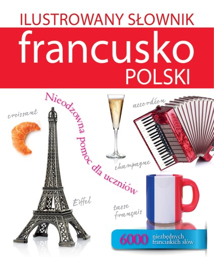 Ilustrowany słownik francusko-polski - T.Woźniak