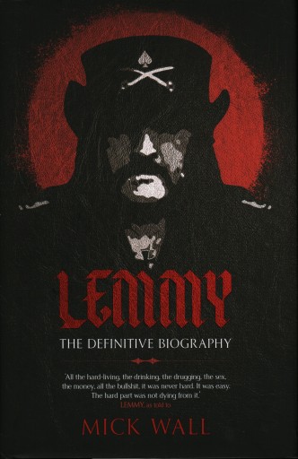 LEMMY: THE DEFINITIVE BIOGRAPHY - MICK WALL