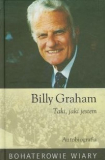 Billy Graham Taki jaki jestem