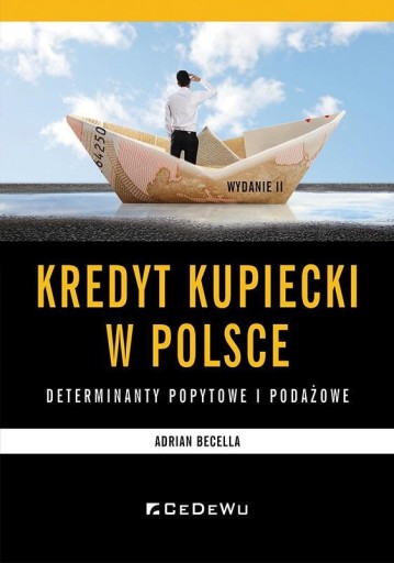 KREDYT KUPIECKI W POLSCE - DETERMINANTY PODAŻOWE..