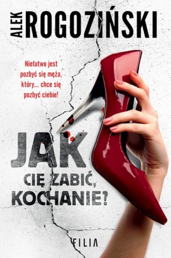 Jak cię zabić kochanie wyd. kieszonkowe