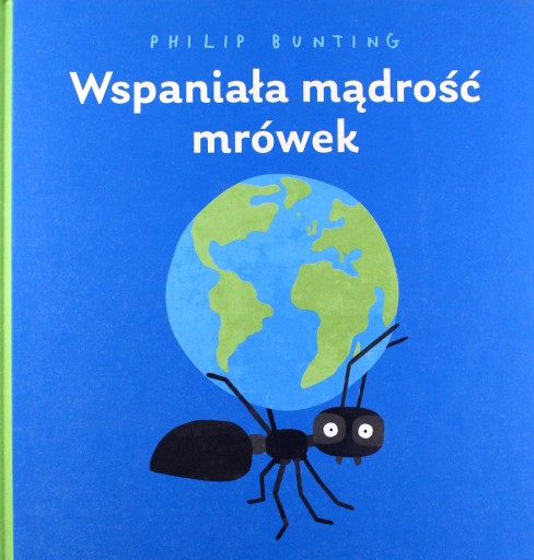 WSPANIAŁA MĄDROŚĆ MRÓWEK - Philip Bunting (KSIĄŻKA