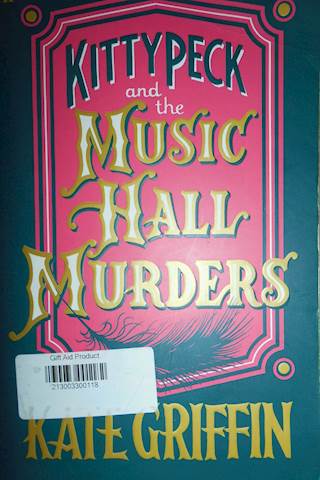 Kitty Peck and the Music Hall Murders by Kate Griffin