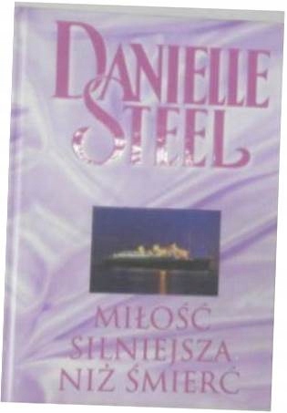 Miłość silniejsza niż śmierć Danielle Steel