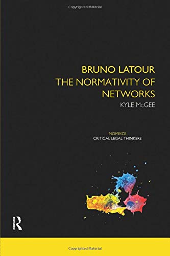 Bruno Latour: The Normativity of Networks McGee