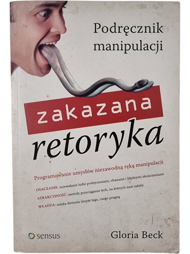 Zdjęcie egzemplarza: Zakazana Retoryka / Podręcznik Manipulacji / Gloria Beck
