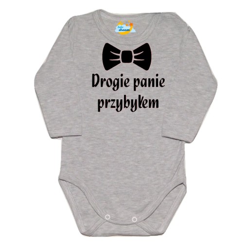 Body niemowlęce NADRUK Drogie panie przybyłem 56 0 +