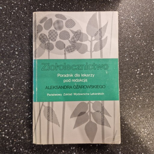 Zdjęcie oferty: Aleksander Ożarowski, Ziołolecznictwo, stan bardzo dobry, wydanie IV