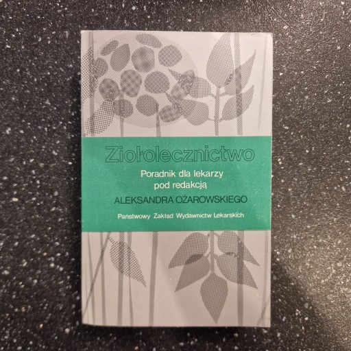 Zdjęcie oferty: Aleksander Ożarowski, Ziołolecznictwo, stan IDEALNY, wydanie IV, unikat!