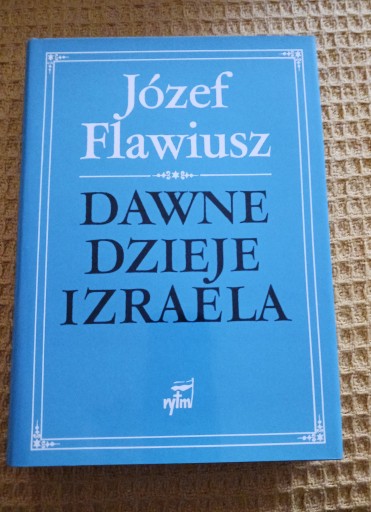 Zdjęcie oferty: Dawne Dzieje Izraela tom 1 Flawiusz Józef