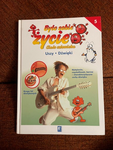 Zdjęcie oferty: Było sobie życie Ciało Człowieka Cz. 5 Uszy Dźwięki