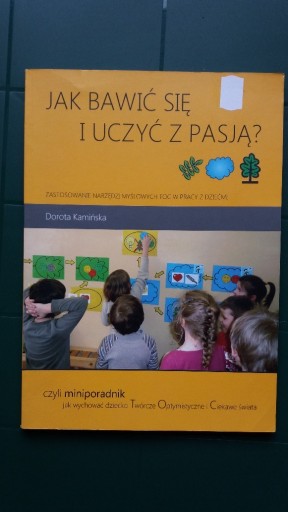 Zdjęcie oferty: Jak bawić się i uczyć z pasją? czyli miniporadnik.