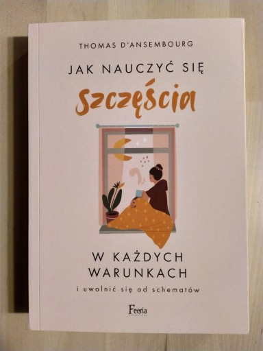 Zdjęcie oferty: Jak nauczyć się szczęścia w każdych warunkach