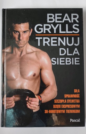 Zdjęcie oferty: Bear Grylls- Trenuj dla siebie 