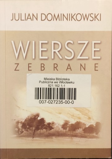 Zdjęcie oferty: Wiersze zebrane - Julian Dominikowski