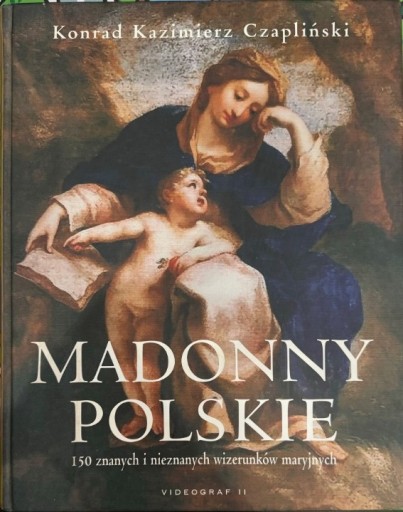 Zdjęcie oferty: Konrad Kazimierz Czapliński Madonny polskie