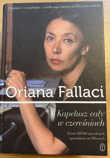 Zdjęcie oferty: Oriana Fallaci - Kapelusz cały w czereśniach