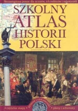 Zdjęcie oferty: Szkolny atlas historii Polski A. Małecki