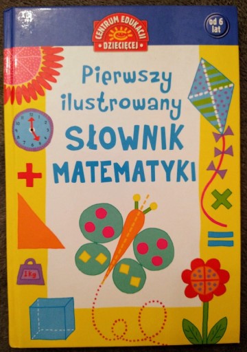 Zdjęcie oferty: Pierwszy ilustrowany Słownik Matematyki (dzieci)