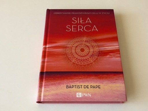 Zdjęcie oferty: SIŁA SERCA Baptist De Pape Idealna Książka