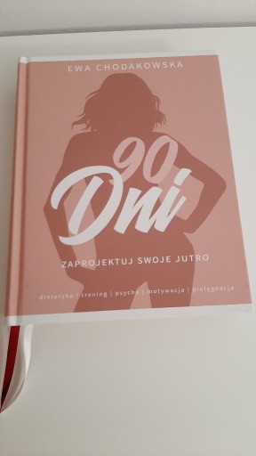 Zdjęcie oferty: Chodakowska Ewa 90 dni Zaprojektuj swoje jutro. 