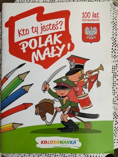 Zdjęcie oferty: Kolorowanka - KTO TY JESTEŚ? POLAK MAŁY- A3.