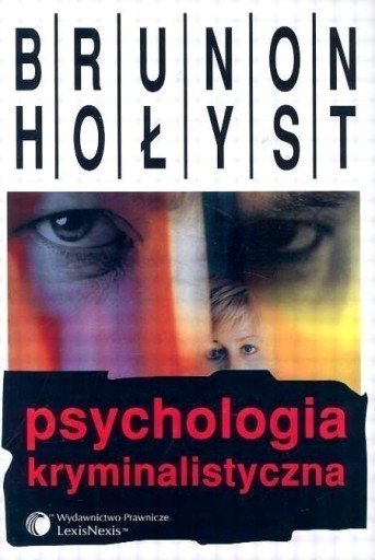 Zdjęcie oferty: Psychologia kryminalistyczna Brunon Hołyst UNIKAT