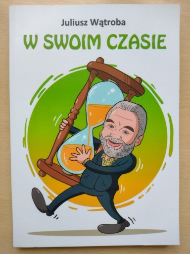 Zdjęcie oferty: "W swoim czasie" Juliusz Wątroba tomik poezji