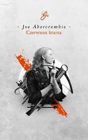 Zdjęcie oferty: Czerwona Kraina - Joe Abercrombie