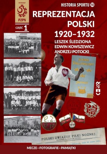Zdjęcie oferty: Reprezentacja Polski, część 1, 1920-1932 NOWOŚĆ! 
