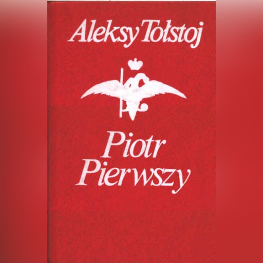 Zdjęcie oferty: PIOTR PIERWSZY - Aleksy Tołstoj