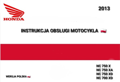 Zdjęcie oferty: HONDA NC 750X 750XA 750XD NC 700 XD 2013r INSTRUKCJA UZYTKOWNIKA j.POLSKI