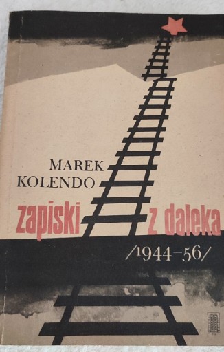 Zdjęcie oferty: Zapiski z Daleka  / 1944-56 / Marek Kolendo 