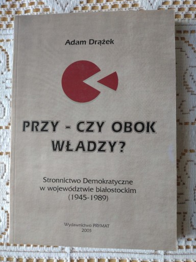 Zdjęcie oferty: Przy czy obok władzy Stronnictwo Demokratyczne 