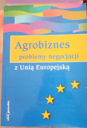 Zdjęcie oferty: Agrobiznes - problemy negocjacji z Unią Europejską