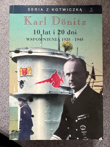 Zdjęcie oferty: KARL DONITZ 10 lat i 20 dni wspomnienia 1935-1945