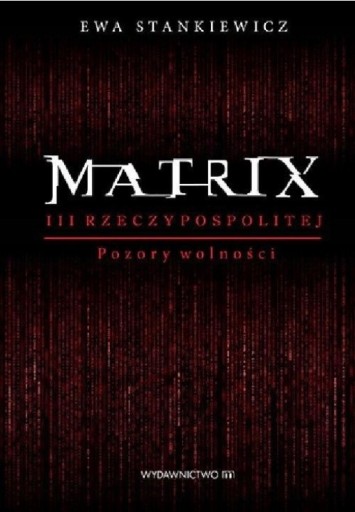 Zdjęcie oferty: Matrix III Rzeczypospolitej; Ewa Stankiewicz