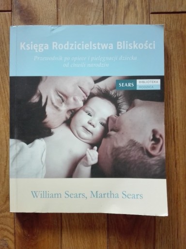 Zdjęcie oferty: Księga rodzicielstwa bliskości - W. i M. Sears