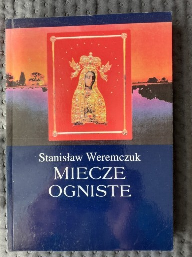 Zdjęcie oferty: Miecze ogniste, Stanisław Weremczuk