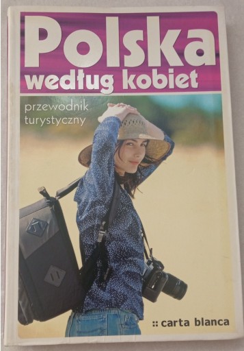 Zdjęcie oferty: Polska według kobiet. Przewodnik turystyczny