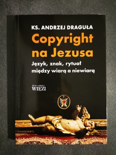 Zdjęcie oferty: Copyright na Jezusa Ks. Andrzej Draguła stan bdb-