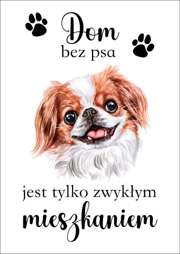 Zdjęcie oferty: Plakat Dom bez psa jest tylko zwykłym mieszkaniem