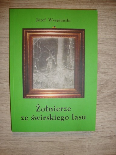 Zdjęcie oferty: Żołnierze ze świrskiego lasu Wyspiański