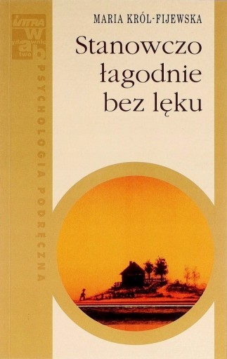 Zdjęcie oferty: Stanowczo łagodnie bez lęku M. Król-Fijewska 2001