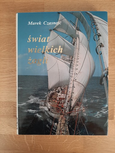 Zdjęcie oferty: Marek Czasnojć - Świat wielkich żagli